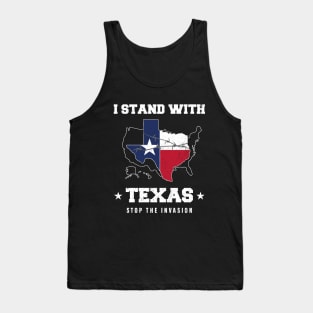 I Stand With Texas Flag USA , Stop The Invasion Hold the line texas Tank Top